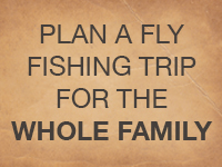 how-to-plan-a-fly-fishing-trip-for-the-whole-family